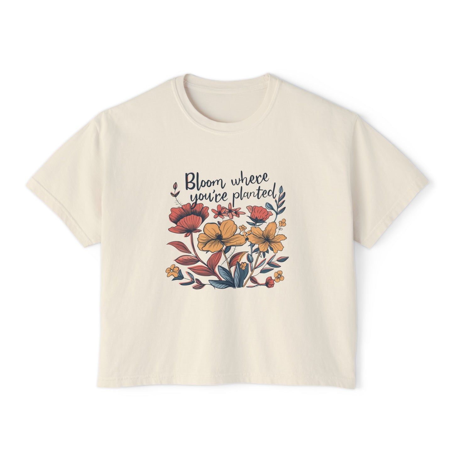 Bloom Where You'er Planted - Women's Boxy Tee