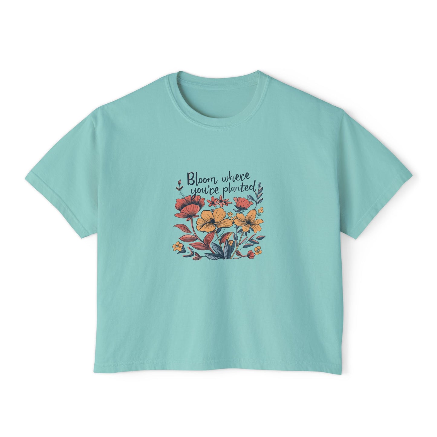 Bloom Where You’re Planted Women’s Boxy Tee – Floral Inspirational Graphic Shirt