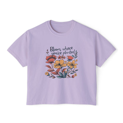 Bloom Where You'er Planted - Women's Boxy Tee