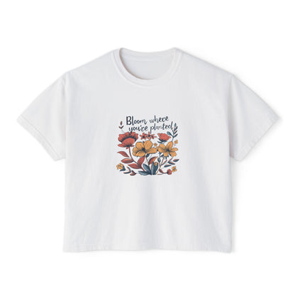 Bloom Where You’re Planted Women’s Boxy Tee – Floral Inspirational Graphic Shirt