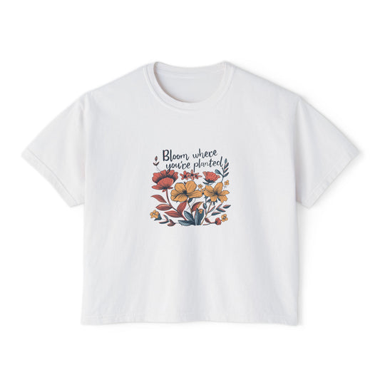 Bloom Where You’re Planted Women’s Boxy Tee – Floral Inspirational Graphic Shirt
